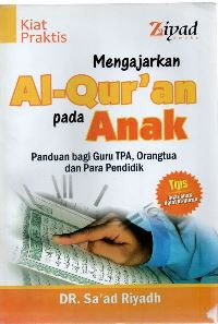 Image of Kiat praktis mengajarkan al-qur'an pada anak: panduang bagi Guru TPA, orang tua dan para pendidik
