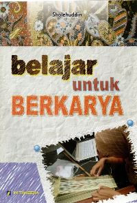 Belajar untuk berkarya