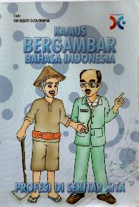 Kamus bergambar bahasa indonesia: profesi di sekitar kita