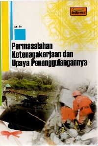 Image of Permasalahan ketenagakerjaan dan upaya penanggulangannya