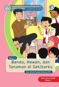Image of [Tema 7] Benda, hewan dan tanaman di sekitarku: buku guru SD/MI kelas I