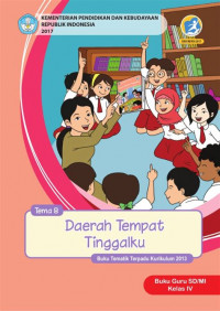 Image of [Tema 8] Daerah tempat tinggalku: buku guru SD/MI kelas IV