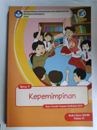 [Tema 7] Kepemimpinan: buku guru SD/MI kelas VI