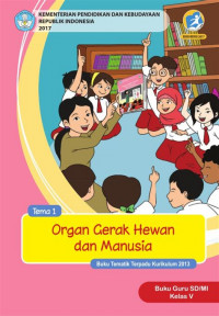 Image of [Tema 1] Organ gerak hewan dan manusia: buku guru SD/MI kelas V