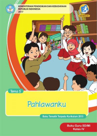 Image of [Tema 5] Pahlawanku: buku guru SD/MI kelas IV