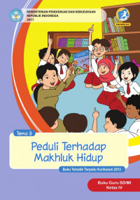 Image of [Tema 3] Peduli terhadap makhluk hidup: buku guru SD/MI kelas IV