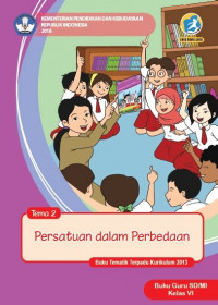 Image of [Tema 2] Persatuan dalam perbedaaan: buku guru SD/MI kelas VI