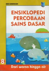 Ensiklopedi percobaan sains dasar: dari warna hingga air