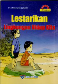 Lestarikan lingkungan hidup kita