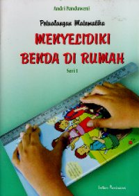 Petualangan matematika menyelidiki benda di rumah: seri 1