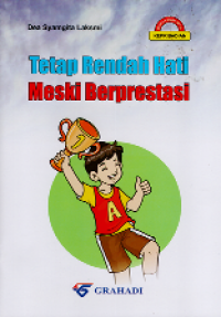 Tetap rendah hati meski berprestasi