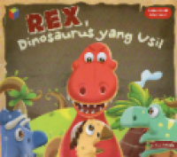 Rex, dinosaurus yang usil