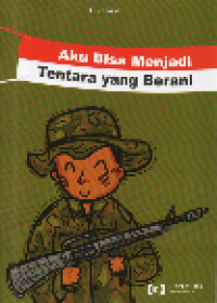 Aku bisa menjadi tentara yang berani