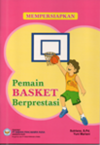 Mempersiapkan pemain basket berprestasi