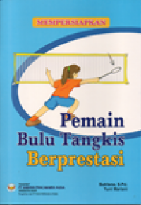 Mempersiapkan pemain bulu tangkis berprestasi