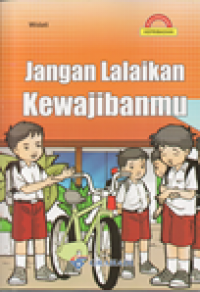 Jangan lalaikan kewajibanmu