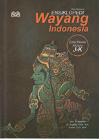Image of Ensiklopedi wayang Indonesia: edisi revisi aksara J-K