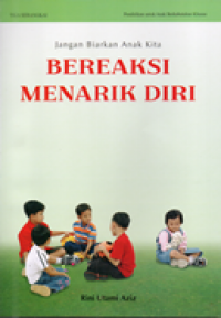 Jangan biarkan anak kita bereaksi menarik diri