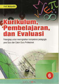 Kurikulum Pembelajaran, dan Evaluasi: seri 6