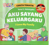 Aku Sayang Keluargaku: Tema 2 Keluargaku