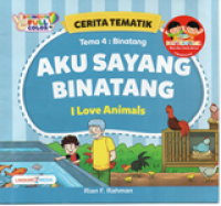 Aku Sayang Binatang: Tema 4 Binatang