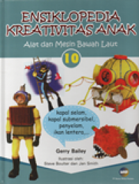 Alat dan Mesin Bawah Laut: Ensiklopedia Kreativitas Anak 10