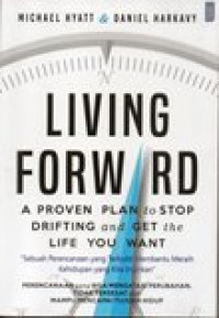 Image of Living Forward: A Proven Plan to Stop Drifting and Get The Life You Want