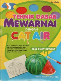 Image of Teknik Dasar Mewarnai dengan Cat Air: Seri Buah-buahan