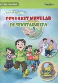 Ayo Mengenal Penyakit Menular di Sekitar Kita