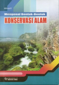 Mengenal Bentuk-bentuk Konservasi Alam