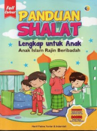 Image of Panduan Shalat Lengkap untuk Anak: Anak Islam Rajin Beribadah