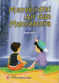 Menyelidiki Air dan Manfaatnya