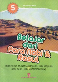 Image of Belajar dari Para Nabi dan Rasul 5 (Nabi Yunus as, Nabi Zakariya as, Nabi Yahya as, Nabi Isa as, Nabi Muhammad saw)