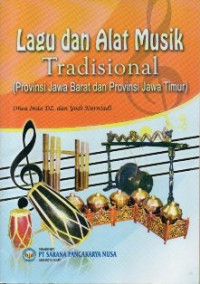 Lagu dan Alat Musik Tradisional Provinsi Jawa Barat dan Provinsi Jawa Timur