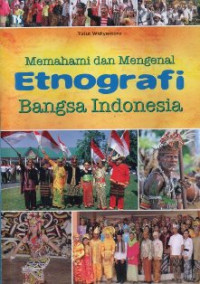 Memahami dan Mengenal Etnografi Bangsa Indonesia