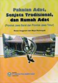Image of Pakaian Adat, Senjata Tradisional, dan Rumah Adat (Provinsi Jawa Barat dan Provinsi Jawa Timur)