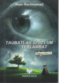 Taubatlah Sebelum Terlambat