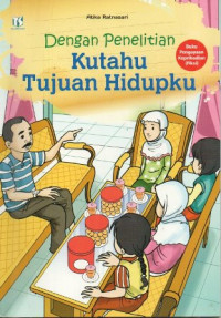 Dengan Penelitian Kutahu Tujuan Hidupku