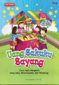 Image of Uang Sakuku Sayang: Cara Asyik Mengelola Uang Saku, Berwirausaha, dan Menabung