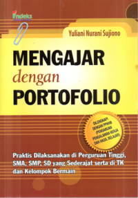 Image of Mengajar Dengan Portofolio: Praktik dilaksanakan di Perguruan Tinggi, SMA, SMP, SD yang sederajat serta di TK dan Kelompok Bermain