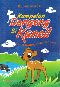 Image of Kumpulan Dongeng si Kancil: Cerita binatang cerdik dan lucu